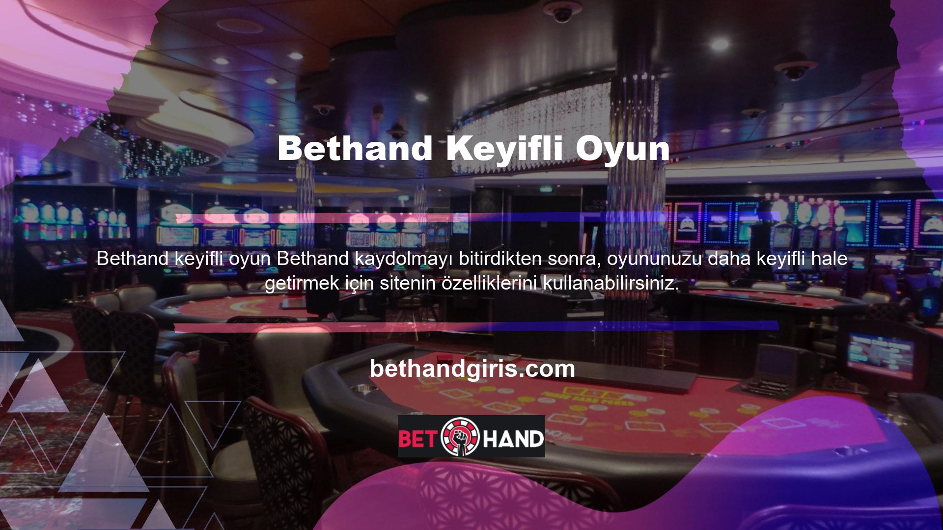 Bu nedenle, birçok insan Bethand seçmeye devam ediyor